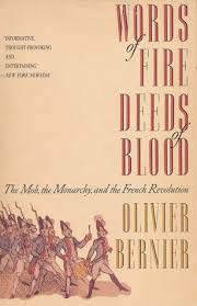 Stock image for Words of Fire, Deeds of Blood : The Mob, the Monarchy and the French Revolution for sale by Better World Books: West