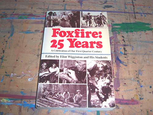 Imagen de archivo de Foxfire: 25 Years: A Celebration of Our First Quarter Century a la venta por HPB Inc.