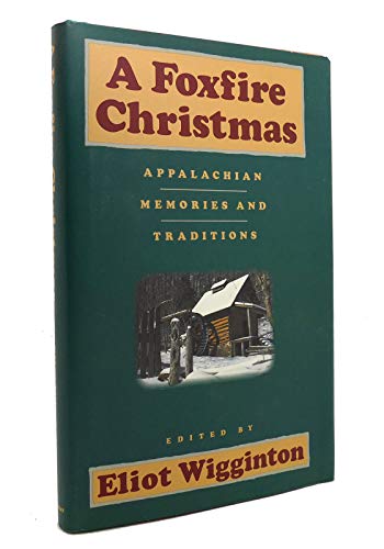 Stock image for A Foxfire Christmas: Appalachian Memories And Traditions for sale by Seattle Goodwill