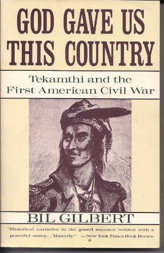 Stock image for God Gave Us This Country: Tekamthi and the First American Civil War for sale by SecondSale