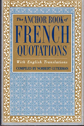 9780385413923: The Anchor Book of French Quotations, with English Translations