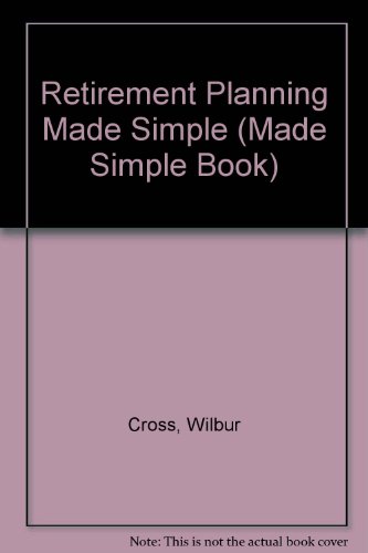 Retirement Planning Made Simple (Made Simple Book) (9780385415095) by Cross, Wilbur