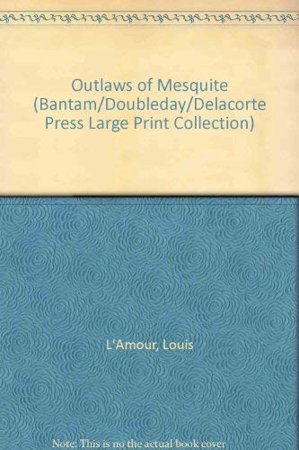 9780385415422: Outlaws of Mesquite (Bantam/Doubleday/delacorte Press Large Print Collection)