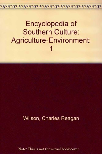 Stock image for Encyclopedia of Southern Culture: Agriculture-Environment: Volume 1 only for sale by BookManBookWoman Books