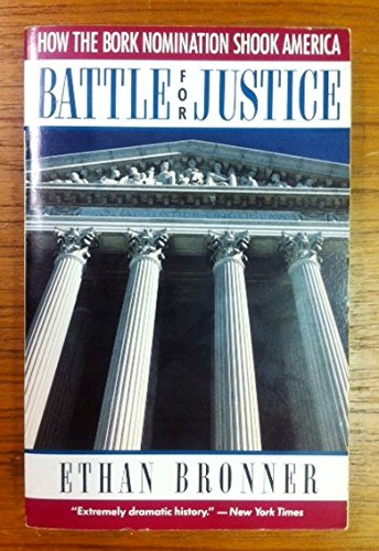 Beispielbild fr Battle for Justice : How the Bork Nomination Shook America zum Verkauf von Better World Books