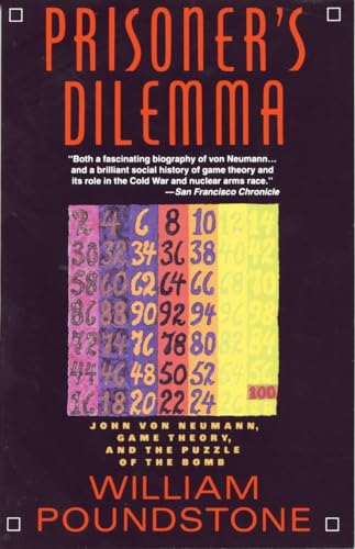 PRISONER'S DILEMMA. John Von Neumann, Game Theory, And The Puzzle Of The Bomb.