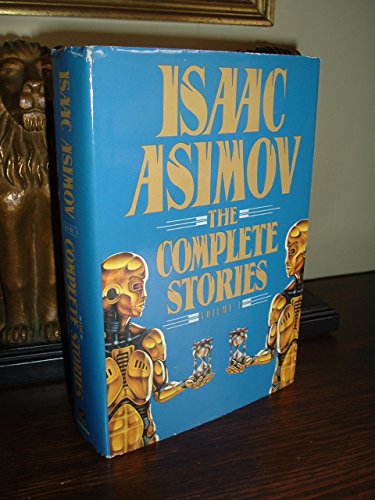 The Complete Stories, Vol. 1 - Isaac Asimov