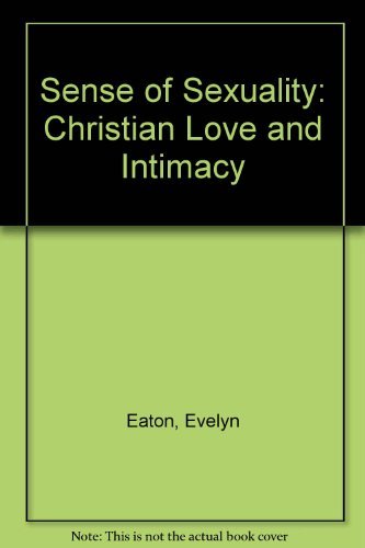 Stock image for Sense of Sexuality: Christian Love and Intimacy for sale by Kennys Bookstore