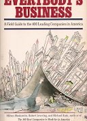 Imagen de archivo de Everybody's Business : A Field Guide to the 400 Leading Companies in America a la venta por Better World Books
