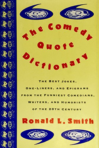 Beispielbild fr The Comedy Quote Dictionary zum Verkauf von Better World Books