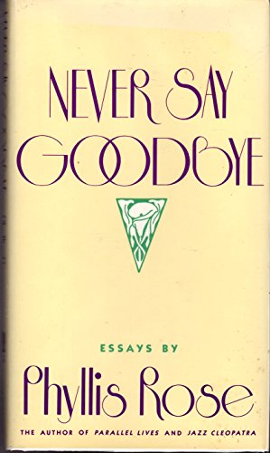 Beispielbild fr Never Say Goodbye: Essays zum Verkauf von Beaver Bridge Books