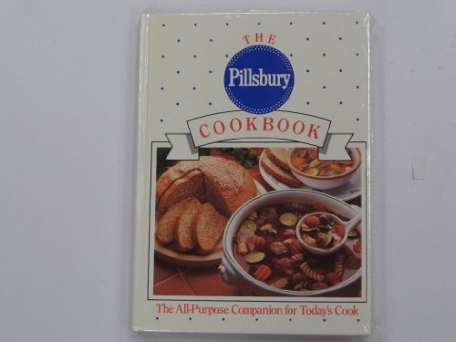 Beispielbild fr The Pillsbury Cookbook: The All-Purpose Companion for Today's Cook zum Verkauf von The Book Exchange