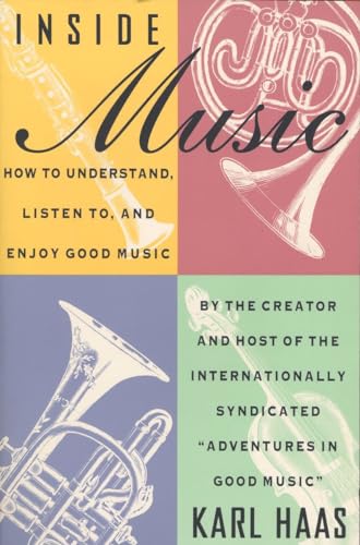 Stock image for Inside Music: How to Understand, Listen to, and Enjoy Good Music for sale by Wonder Book