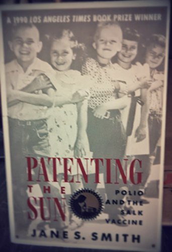 Beispielbild fr Patenting the Sun : Polio and the Salk Vaccine zum Verkauf von Better World Books