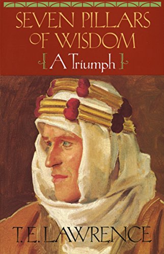 Beispielbild fr Seven Pillars of Wisdom : A Triumph (the Authorized Doubleday/Doran Edition) zum Verkauf von Better World Books