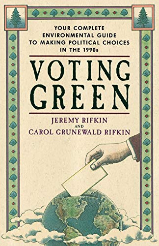 Imagen de archivo de Voting Green: Your Complete Environmental Guide to Making Political Choices in the 90s a la venta por Wonder Book