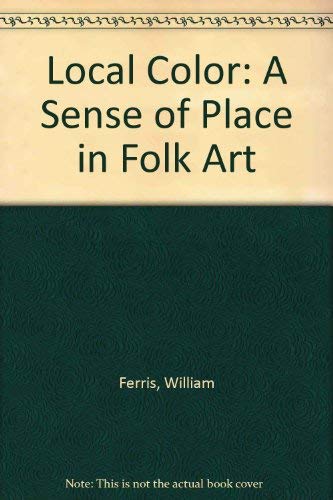 Stock image for Local Color: A Sense of Place in Folk Art for sale by Your Online Bookstore