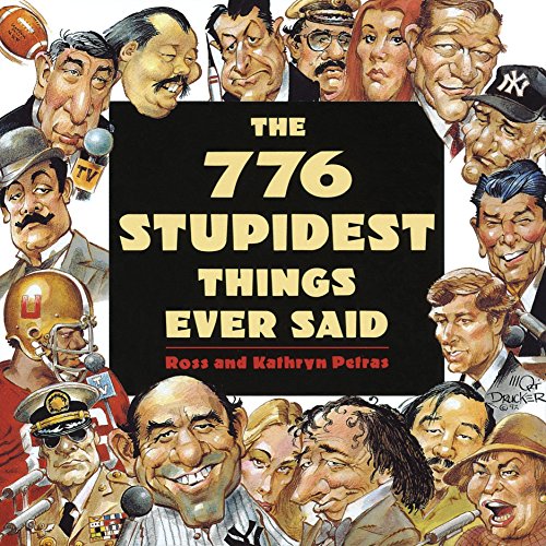 9780385419284: The 776 Stupidest Things Ever Said
