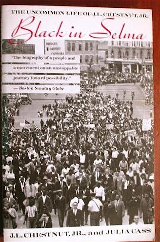 9780385419383: Black in Selma: The Uncommon Life of J.L. Chestnut, Jr.