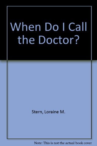 Stock image for When Do I Call the Doctor? for sale by ThriftBooks-Atlanta