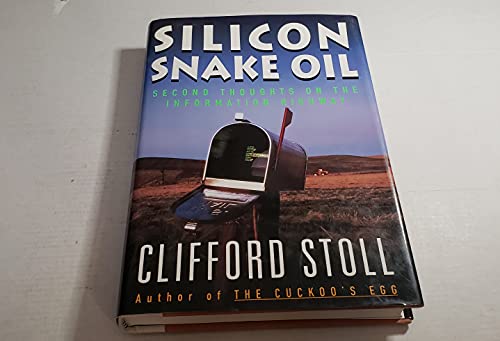 Stock image for Silicon Snake Oil : Second Thoughts on the Information Highway for sale by Better World Books: West