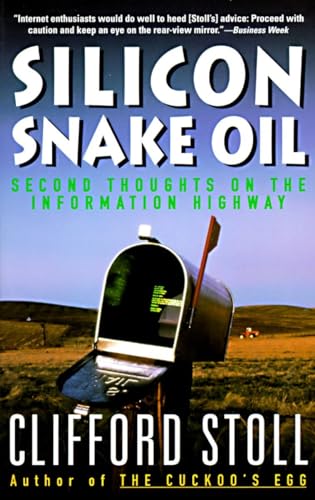 Imagen de archivo de Silicon Snake Oil: Second Thoughts on the Information Highway a la venta por SecondSale