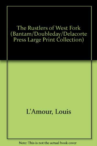 9780385419963: The Rustlers of the West Fork (Bantam/Doubleday/delacorte Press Large Print Collection)