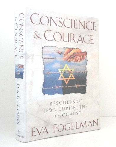 CONSCIENCE AND COURAGE - Fogelman, Eva