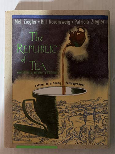9780385420563: The Republic of Tea: Letters to a Young Zentrepreneur