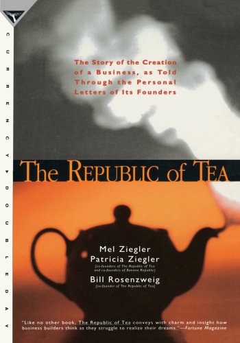 Beispielbild fr Republic of Tea : The Story of the Creation of a Business as Told Through the Personal Letters zum Verkauf von Better World Books: West