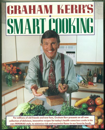 Beispielbild fr Graham Kerr's Smart Cooking zum Verkauf von SecondSale