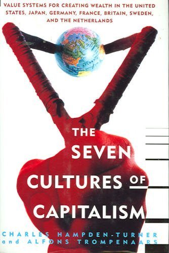 Imagen de archivo de The Seven Cultures of Capitalism : How America Wins and Loses the Unconscious War of Capitalism a la venta por Better World Books