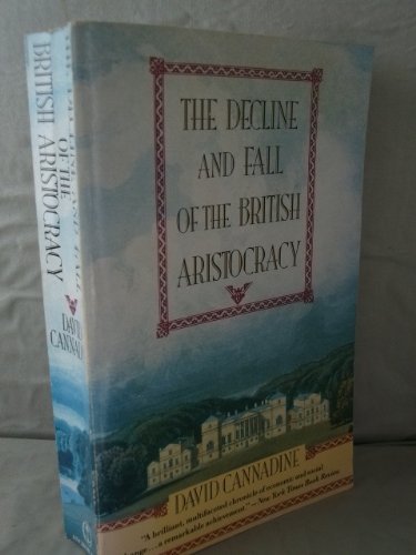 Imagen de archivo de The Decline and Fall of the British Aristocracy [inscribed] a la venta por Second Story Books, ABAA