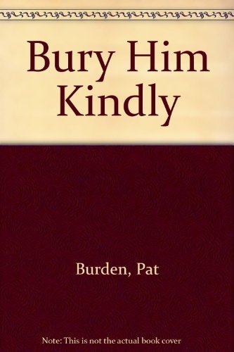 9780385422345: Bury Him Kindly