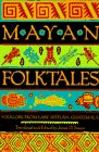 Beispielbild fr Mayan Folktales zum Verkauf von Better World Books: West