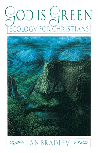 Stock image for God Is Green: Ecology for Christians for sale by SecondSale