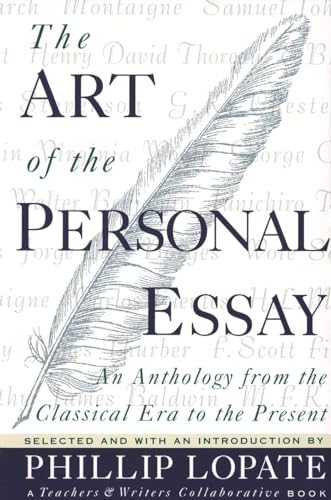 Beispielbild fr The Art of the Personal Essay : An Anthology from the Classical Era to the Present zum Verkauf von Better World Books