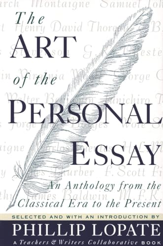 Stock image for The Art of the Personal Essay: An Anthology from the Classical Era to the Present for sale by SecondSale