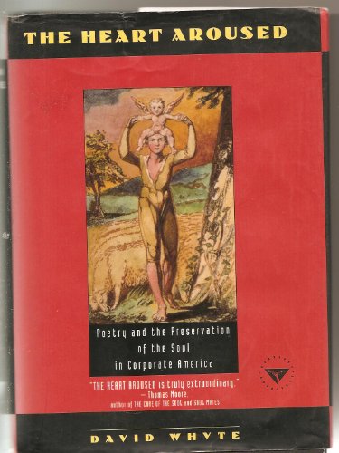 Beispielbild fr The Heart Aroused: Poetry and the Preservation of the Soul in Corporate America zum Verkauf von Wonder Book