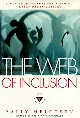 Imagen de archivo de The Web of Inclusion: A New Architecture for Building Great Organizations a la venta por Ground Zero Books, Ltd.