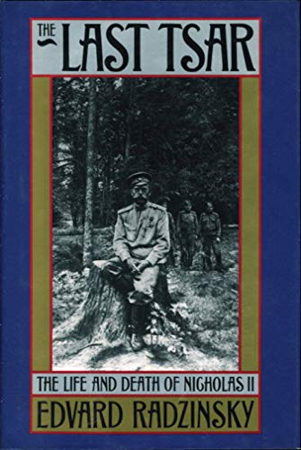 Beispielbild fr The Last Tsar: The Life and Death of Nicholas II zum Verkauf von Russell Books