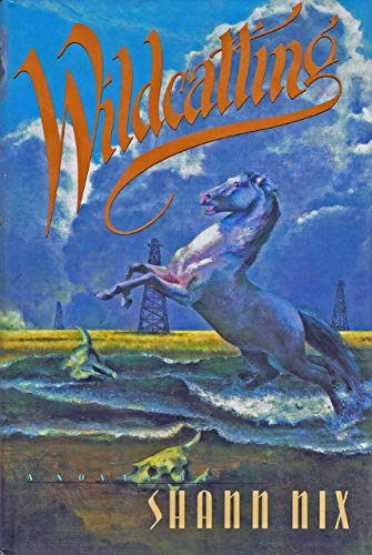 9780385424110: Wildcatting: A Novel