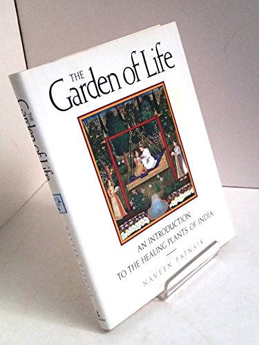 9780385424691: The Garden of Life: An Introduction to the Healing Plants of India