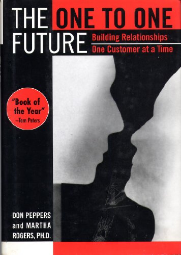 Imagen de archivo de The One to One Future: Building Relationships One Customer at a Time a la venta por SecondSale