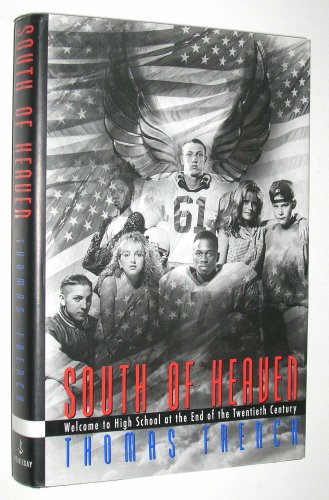 South of Heaven: Welcome to High School at the End of the Twentieth Century (9780385425292) by French, Thomas