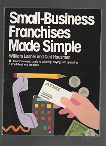 Imagen de archivo de Small Business Franchises Made Simple a la venta por Ken's Book Haven
