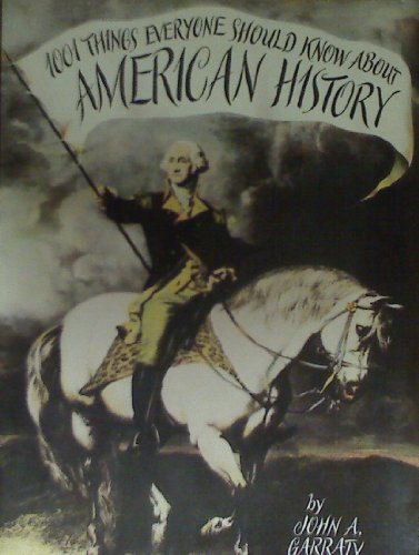 9780385425773: 1,001 Things Everyone Should Know About American History