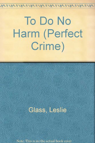 Imagen de archivo de TO DO NO HARM (Perfect Crime) a la venta por More Than Words