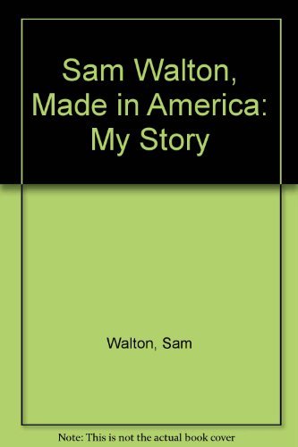 9780385426169: Sam Walton, Made in America: My story