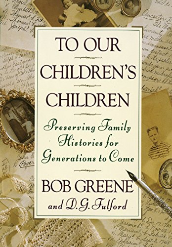 Beispielbild fr To Our Children's Children: Preserving Family Histories for Generations to Come zum Verkauf von Wonder Book